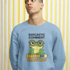 Sarcastic Comment Loading Unisex Sweatshirt